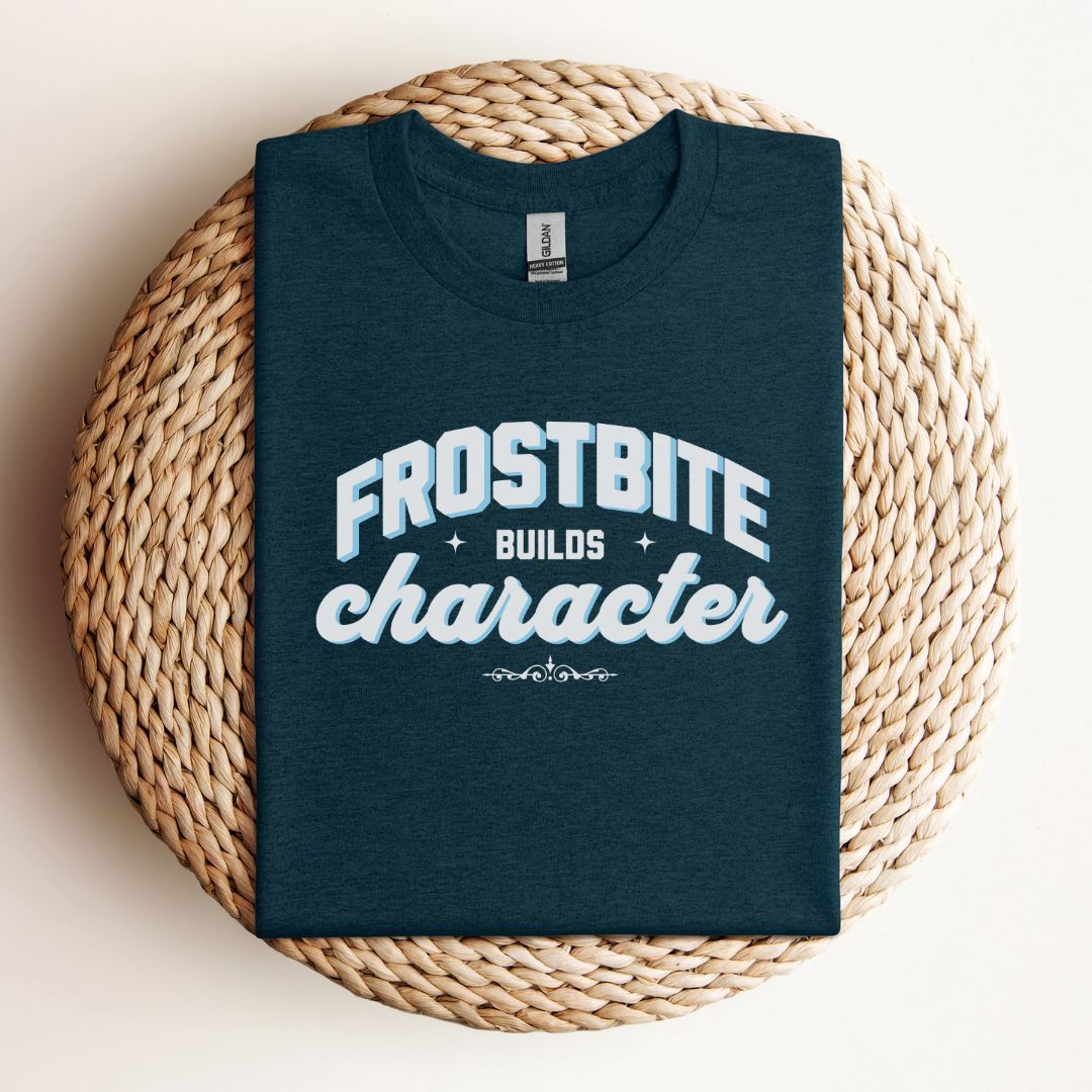 Novelty "Frostbite Builds Character" T-Shirt - Winter Humor