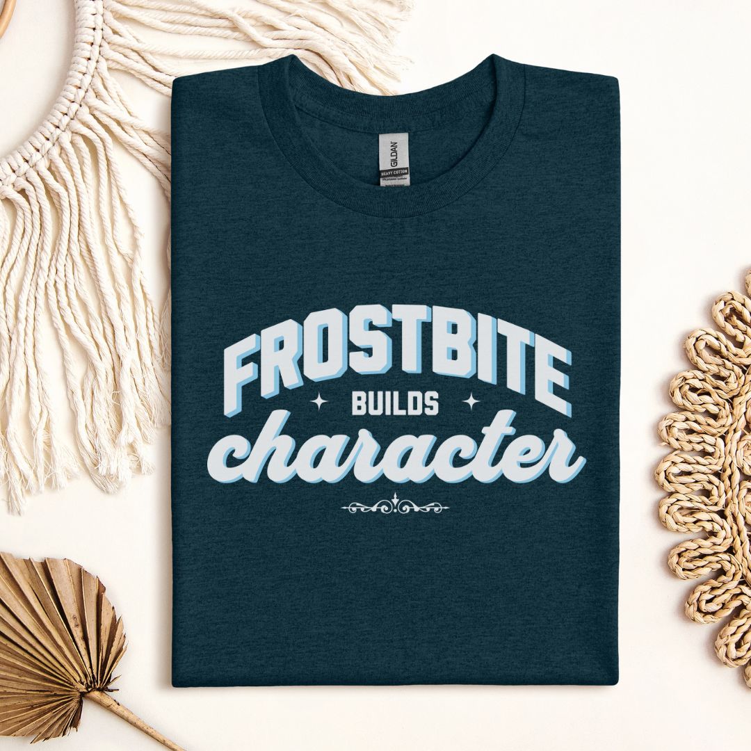 Novelty "Frostbite Builds Character" T-Shirt - Winter Humor
