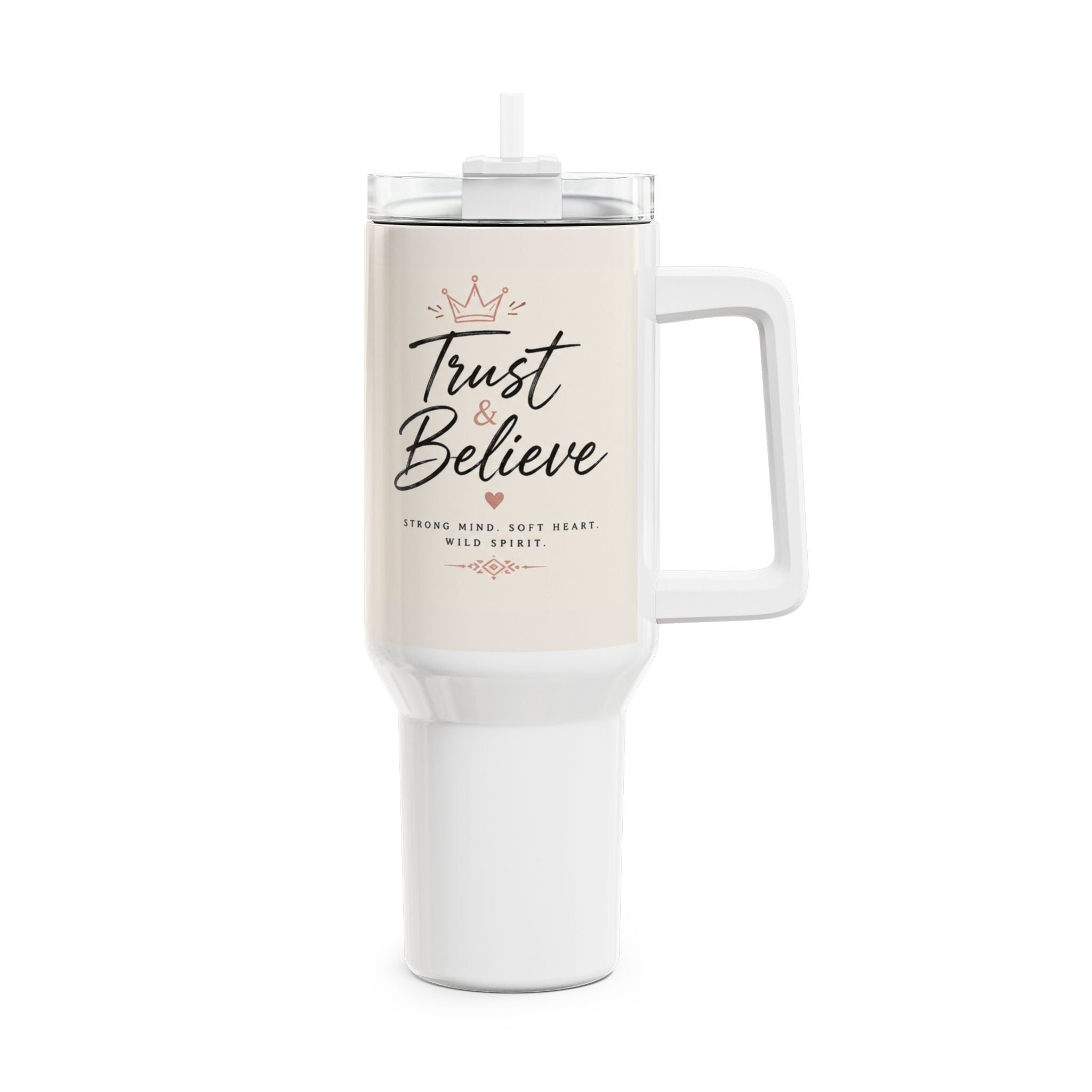 Trust & Believe 40oz Tumbler – Inspirational Insulated Travel Mug with Handle