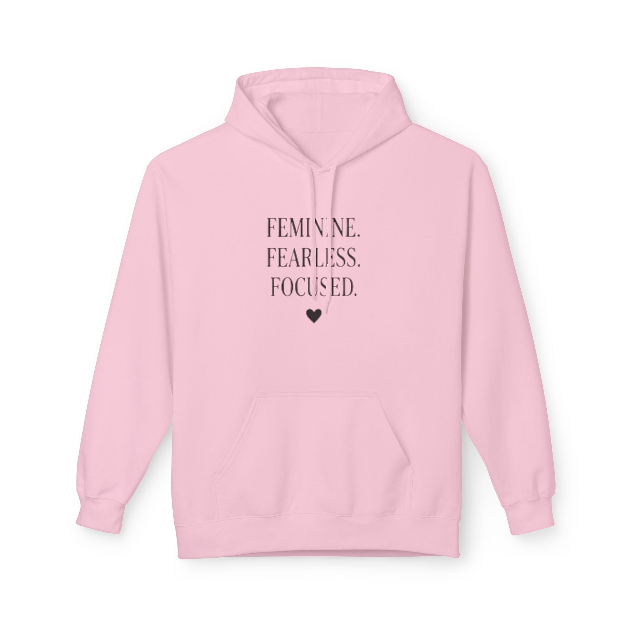 Feminine Fearless Focused Hoodie — Inspirational Women's Statement Pullover