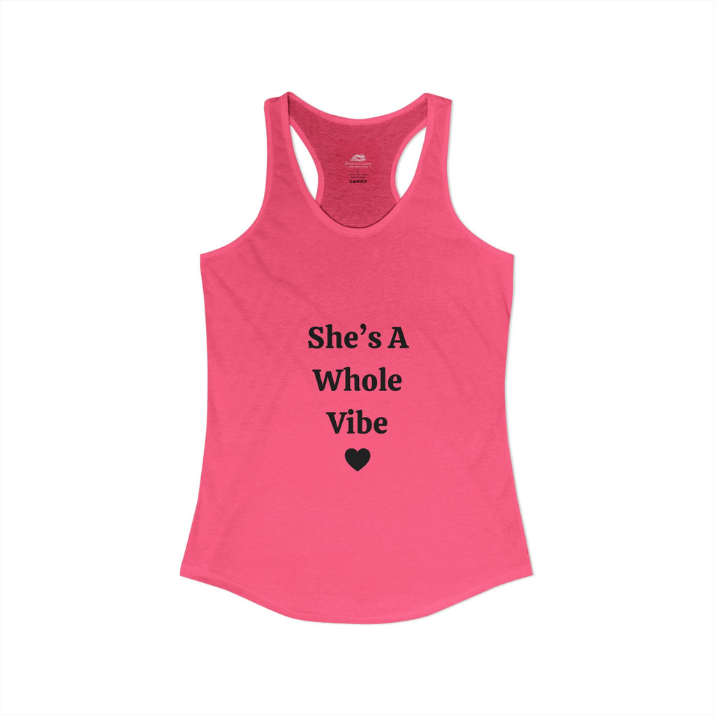 She's a Whole Vibe Racerback Tank — Feminine Bold Strong