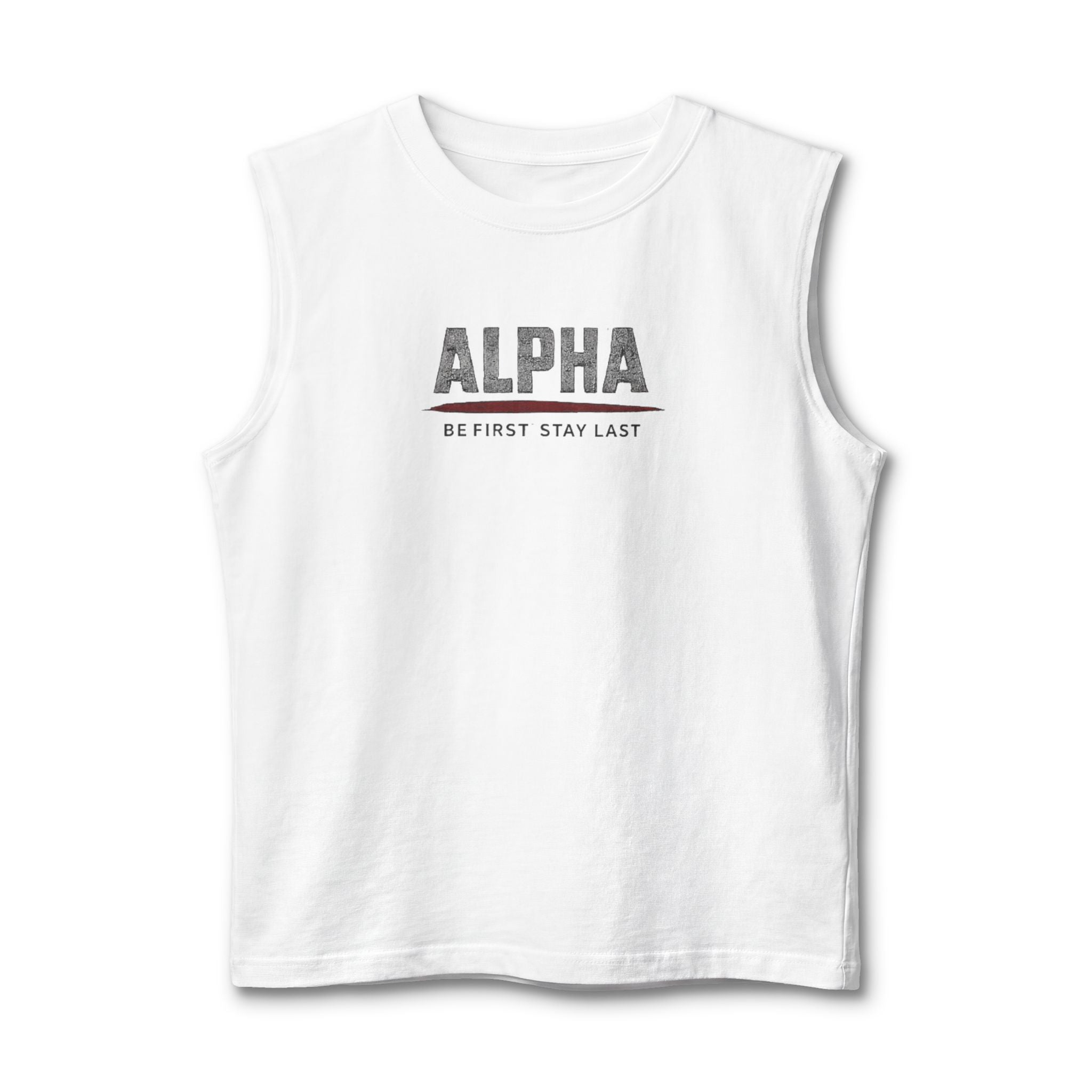 Alpha Muscle Tank Top — 'BE FIRST STAY LAST' Athletic Sleeveless Tee
