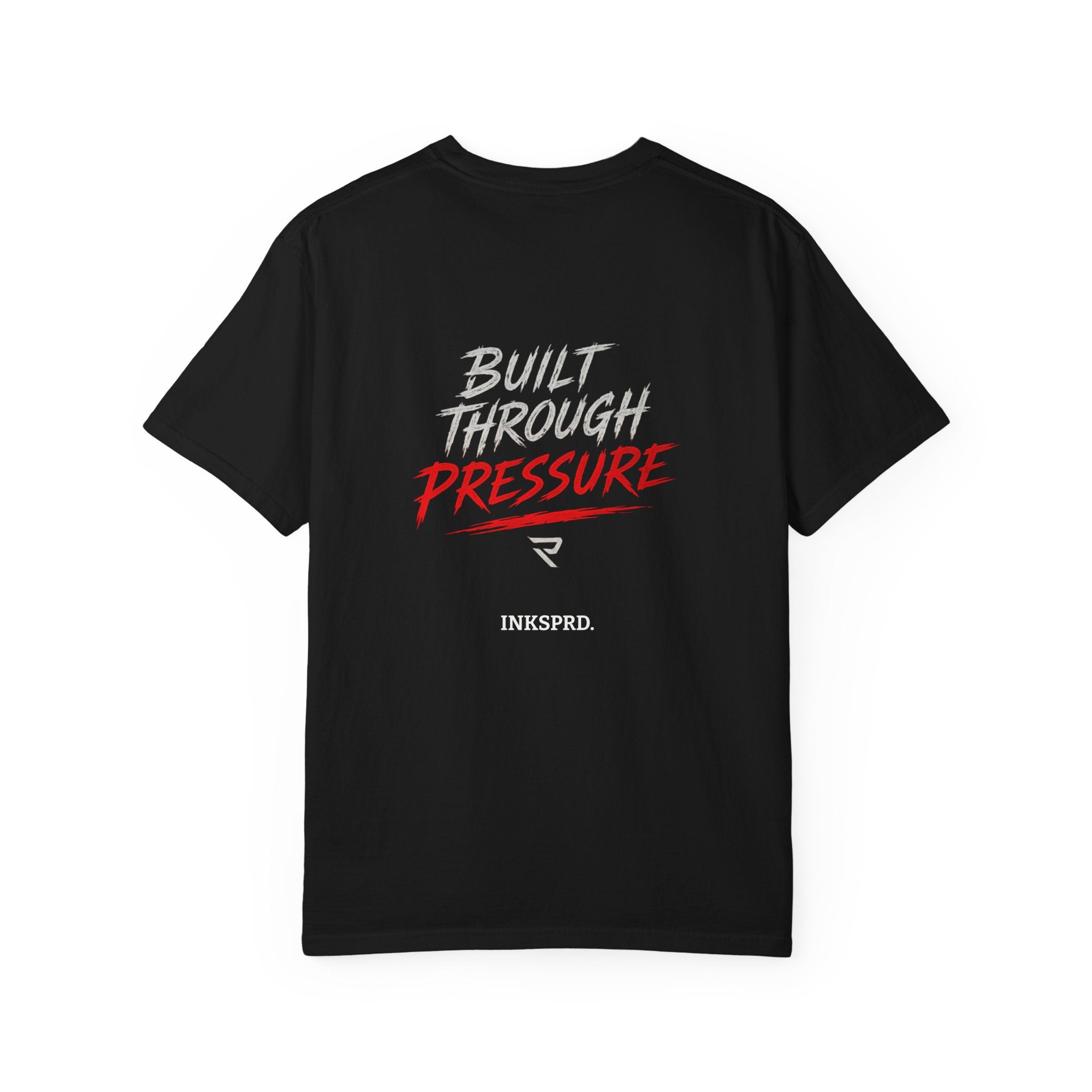 Built Through Pressure T-Shirt — Motivational Athletic Graphic Tee