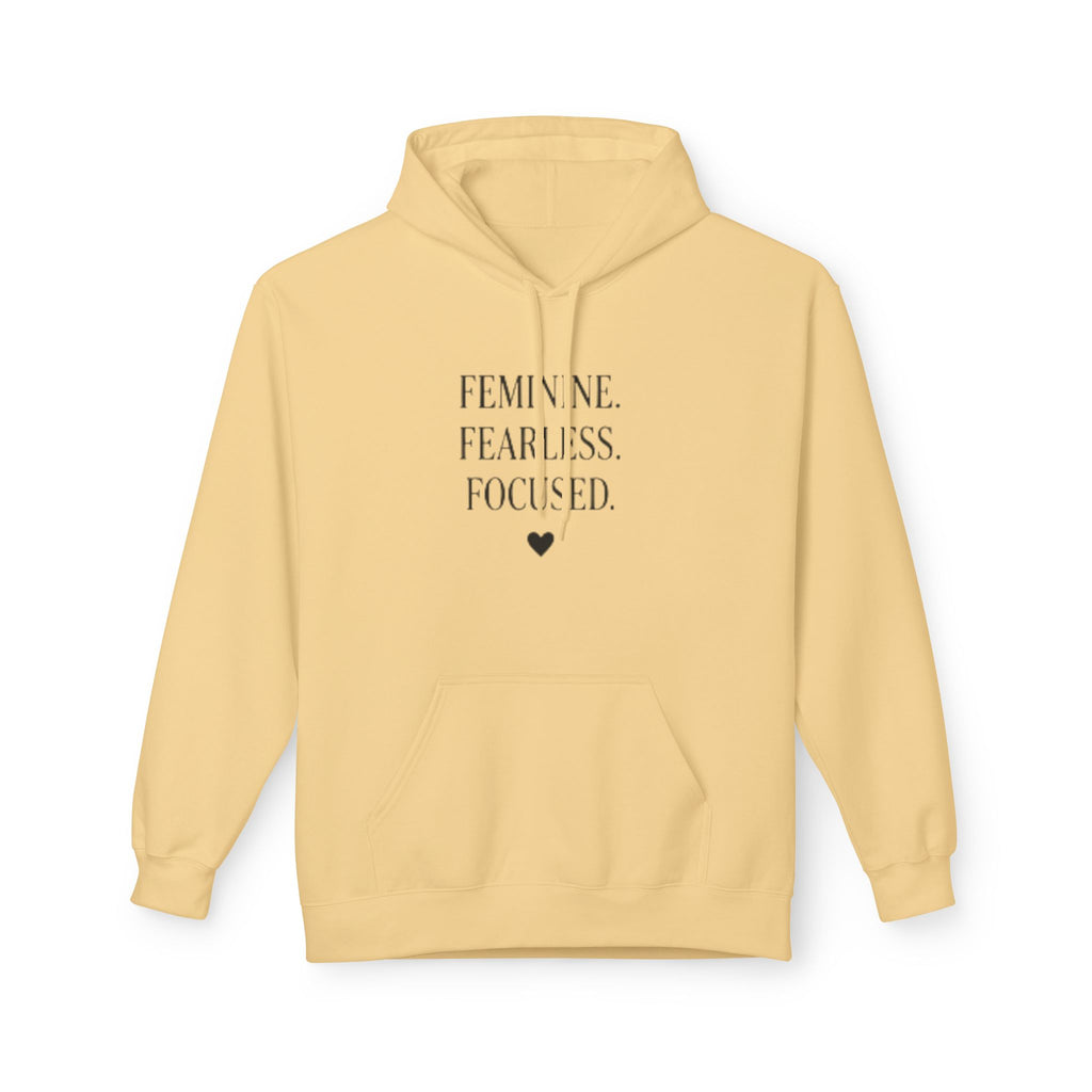 Feminine Fearless Focused Hoodie — Inspirational Women's Statement Pullover