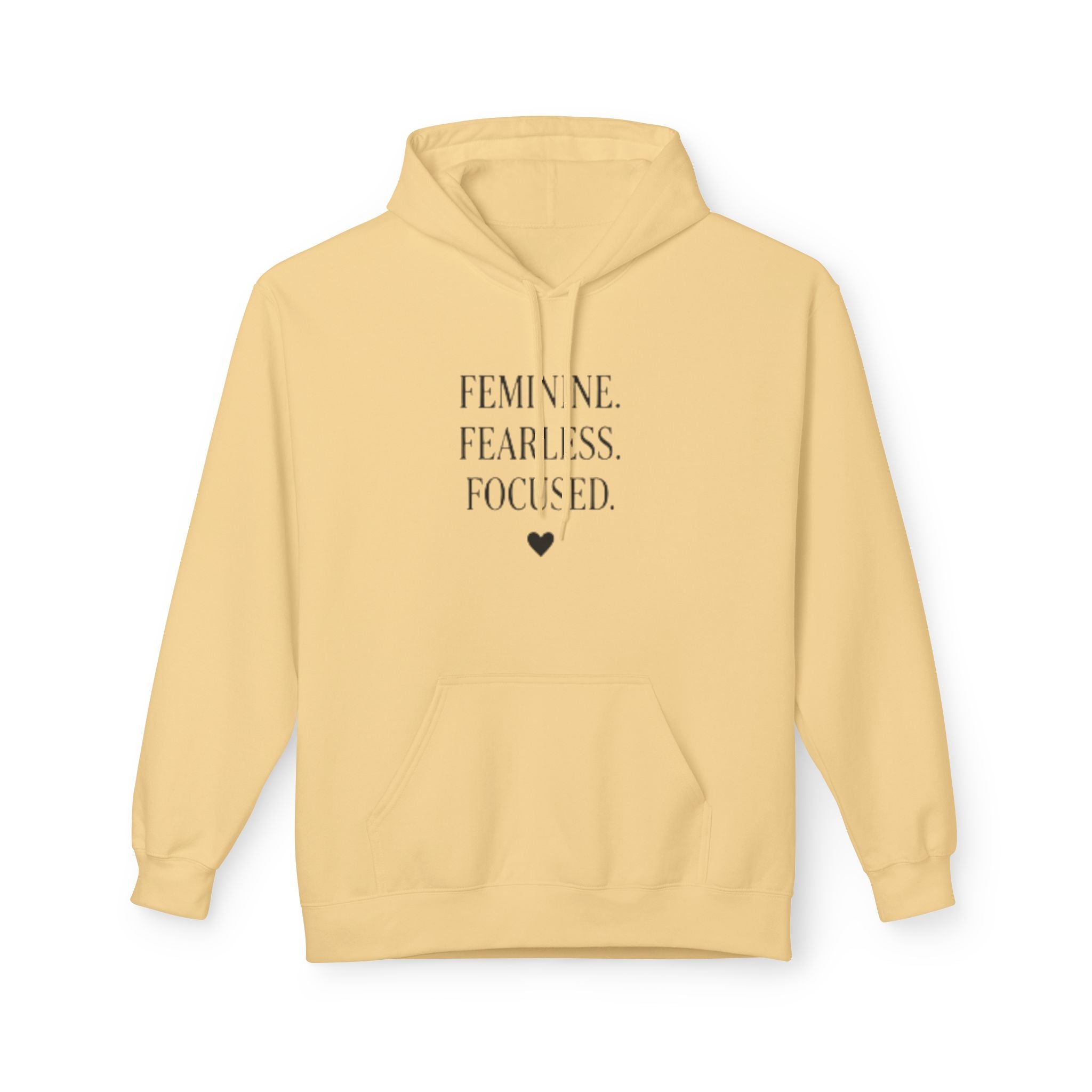 Feminine Fearless Focused Hoodie — Inspirational Women's Statement Pullover