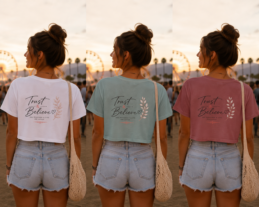 Trust & Believe Crop Top — Feminine Festival Graphic Tee