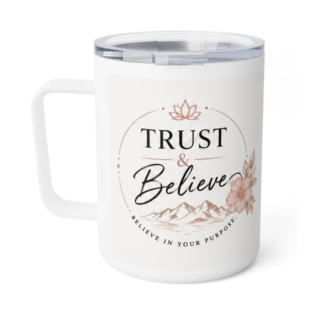 Trust & Believe Insulated Travel Mug — 10oz