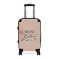 Suitcase — "Trust & Believe" Inspirational Travel Luggage