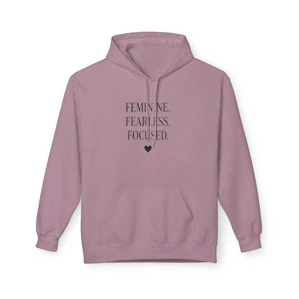 Feminine Fearless Focused Hoodie — Inspirational Women's Statement Pullover