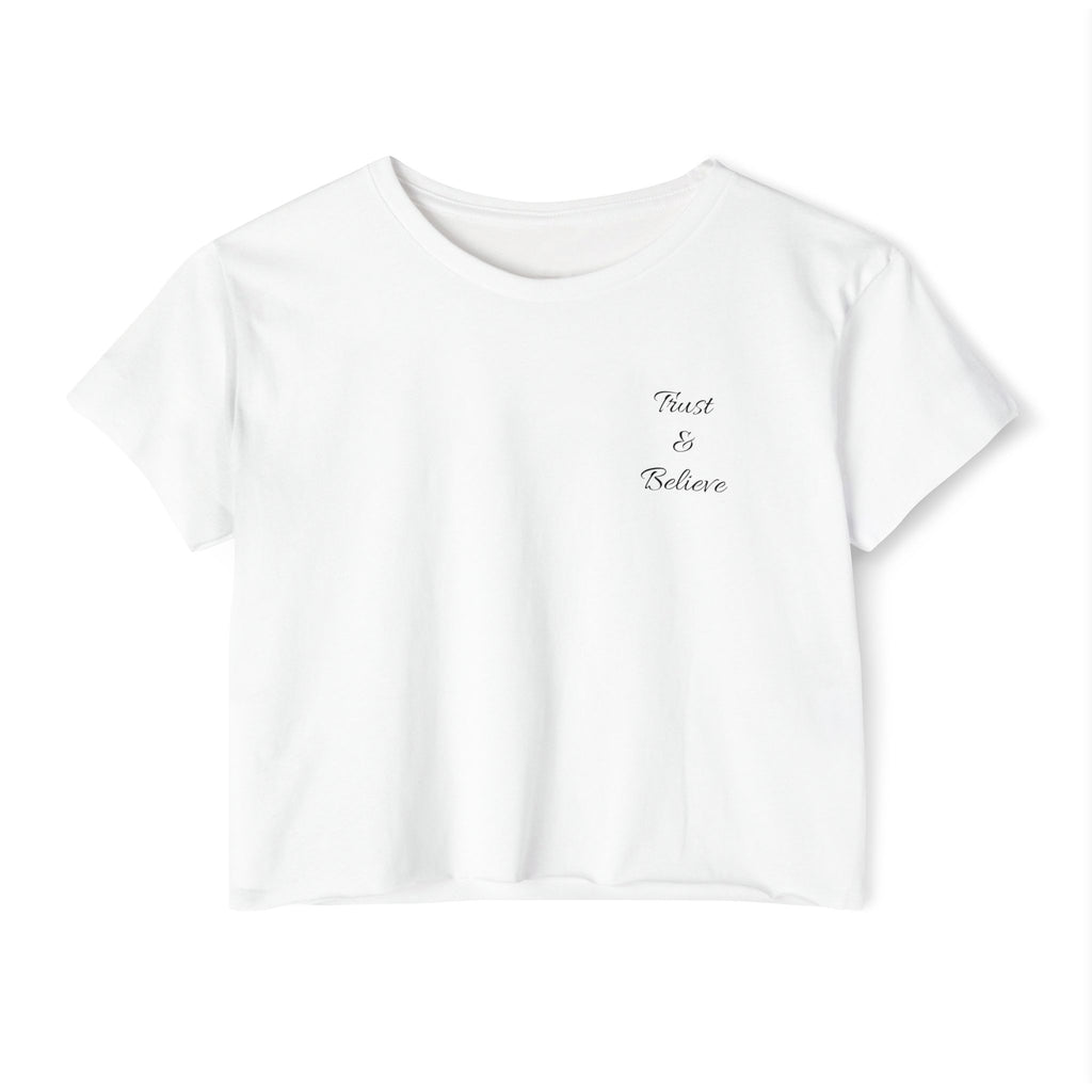 Trust & Believe Crop Top — Feminine Festival Graphic Tee
