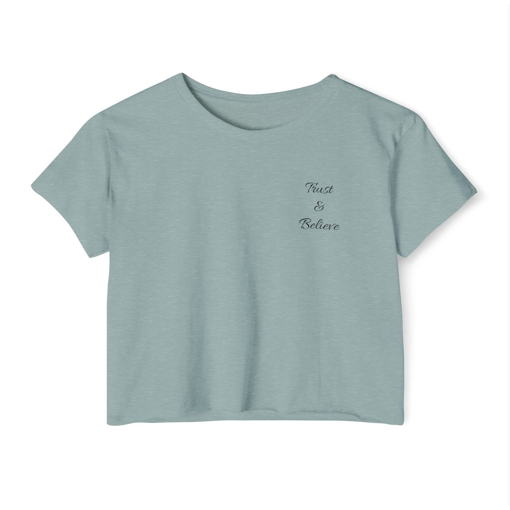 Trust & Believe Crop Top — Feminine Festival Graphic Tee