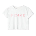 Femme Crop Top — Women's Feminine Festival Tee