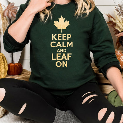 Keep Calm and Leaf On Fall Pullover Sweatshirt