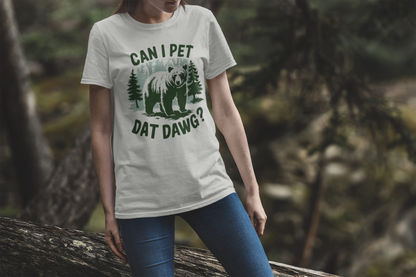 Can I Pet Dat Dawg? – Funny Bear Graphic Tee