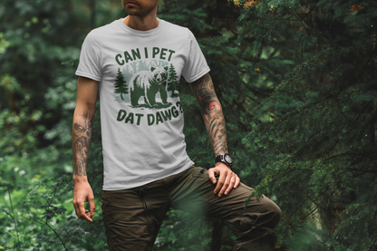 Can I Pet Dat Dawg? – Funny Bear Graphic Tee